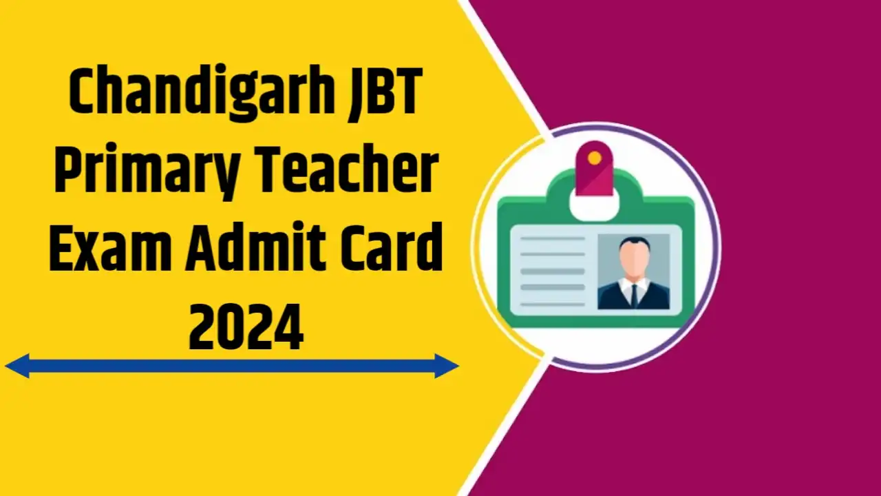 Chandigarh JBT Primary Teacher Exam Admit Card 2024