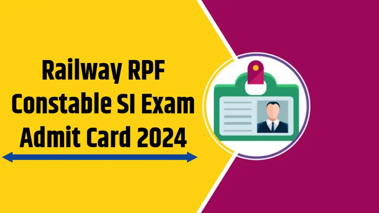 Railway RPF Constable SI Exam Admit Card 2024